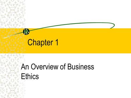 Chapter 1 An Overview of Business Ethics. 1-2 Why differentiate between rules/policies/law & ethics? the difference between an ordinary decision & an.