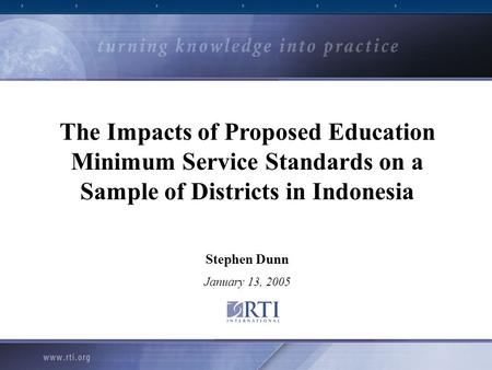 The Impacts of Proposed Education Minimum Service Standards on a Sample of Districts in Indonesia Stephen Dunn January 13, 2005.