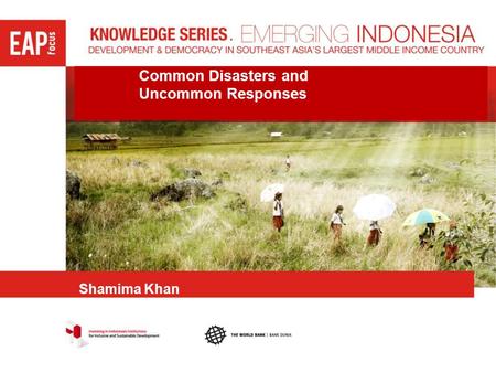 Common Disasters and Uncommon Responses Shamima Khan.