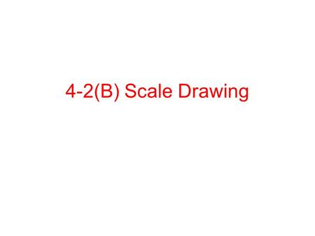 4-2(B) Scale Drawing.