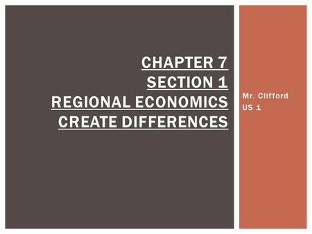 Chapter 7 Section 1 Regional Economics Create Differences