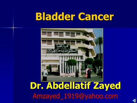 Dr. Abdellatif Zayed Bladder Cancer.