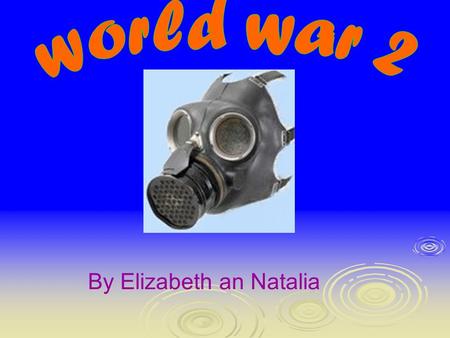 By Elizabeth an Natalia CONTENTS 1.Evacuation (3)Evacuation (3) 2.The causes of ww2 (4)The causes of ww2 (4) 3.The treaty of Versailles (5)The treaty.
