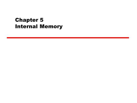 Chapter 5 Internal Memory. Semiconductor Memory Types.