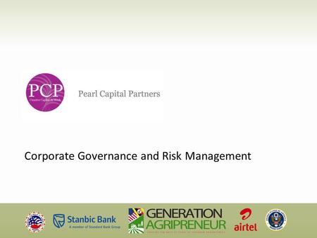 Corporate Governance and Risk Management. Introduction Corporate Governance What does it mean? and Why does it matter? Risk Management Challenges of growth.