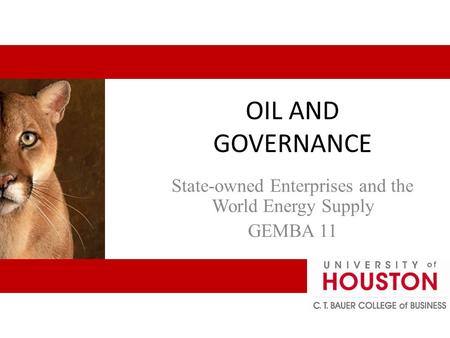 OIL AND GOVERNANCE State-owned Enterprises and the World Energy Supply GEMBA 11.