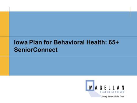 SeniorConnect Iowa Plan for Behavioral Health: 65+ SeniorConnect.