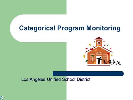 Categorical Program Monitoring Los Angeles Unified School District.