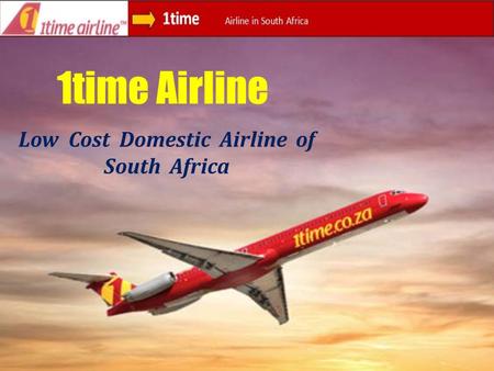 1time Airline Low Cost Domestic Airline of South Africa.