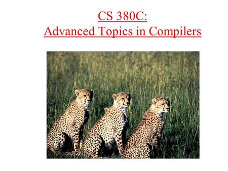 CS 380C: Advanced Topics in Compilers. Administration Instructor: Keshav Pingali –Professor (CS, ICES) –ACES 4.126A TA: Muhammed.