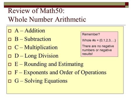  A – Addition  B – Subtraction  C – Multiplication  D – Long Division  E – Rounding and Estimating  F – Exponents and Order of Operations  G – Solving.