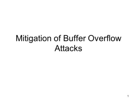 Mitigation of Buffer Overflow Attacks