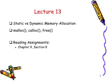 Lecture 13 Static vs Dynamic Memory Allocation