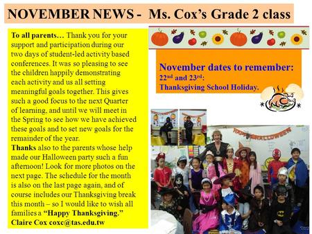 Gr. 2 News Claire Co OCTOBER 2007 NOVEMBER NEWS - Ms. Cox’s Grade 2 class To all parents… Thank you for your support and participation during our two days.