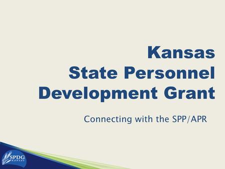Connecting with the SPP/APR Kansas State Personnel Development Grant.