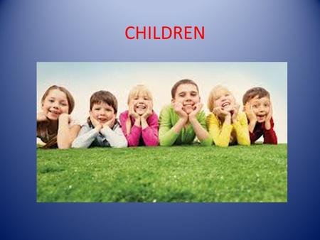 CHILDREN. CONTENTS HOBBIES LIFE AT SCHOOL FAMILY TYPES FAMILY LIFE AND FAMILY MEETINGS EMANCIPATION AGE.