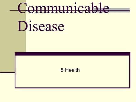 Communicable Disease 8 Health.