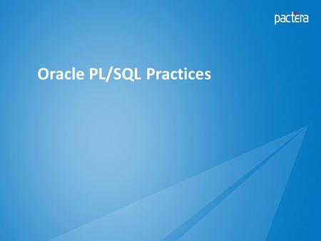 Oracle PL/SQL Practices. Critical elements of PL/SQL Best Practices Build your development toolbox Unit test PL/SQL programs Optimize SQL in PL/SQL programs.