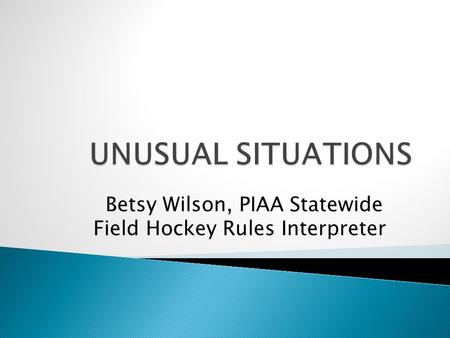 Betsy Wilson, PIAA Statewide Field Hockey Rules Interpreter.