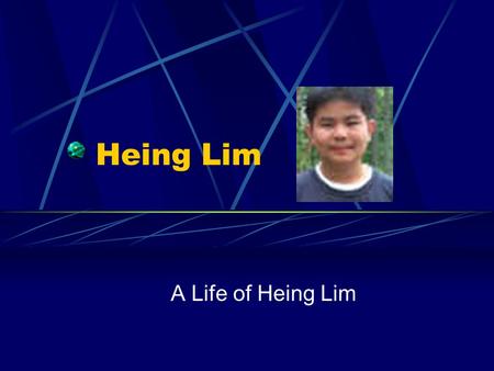 Heing Lim A Life of Heing Lim Birthday- January 4, 2002 Born in Chun Bori, Thailand Events in 1985: In the NBA All-star Game the West won 140- 129 over.