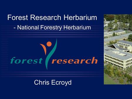 Forest Research Herbarium - National Forestry Herbarium Chris Ecroyd.