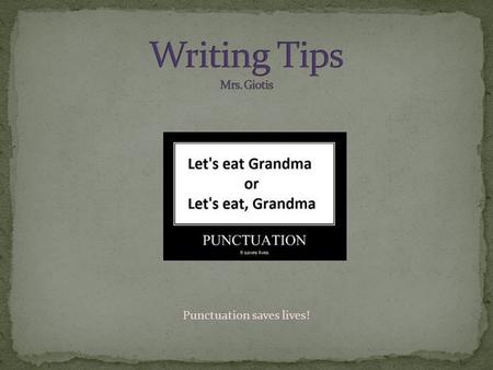 Punctuation saves lives!. What’s wrong with these sentences? Most people now make resolutions but then drop it shortly because they either cannot do it.