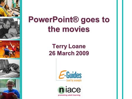 PowerPoint® goes to the movies Terry Loane 26 March 2009.