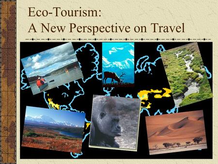 Eco-Tourism: A New Perspective on Travel. Travel Africa Biomes: terrestrial climax communities with wide geographic distribution. Biomes describe what.