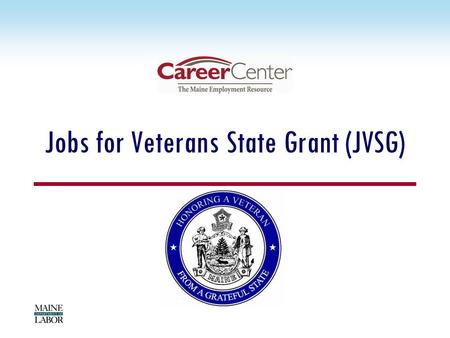 Jobs for Veterans State Grant (JVSG). November 22 nd, 2010 2 JVSG Primary Goals Interpret and implement info in Veteran Program letters and regulations.