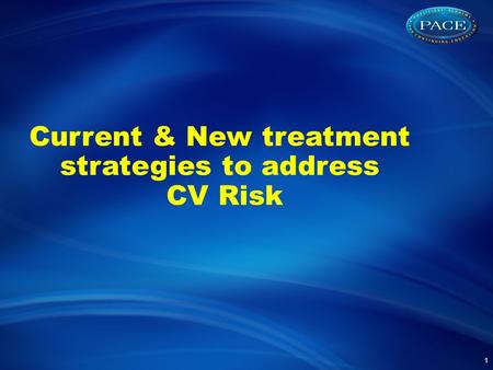 1 Current & New treatment strategies to address CV Risk.
