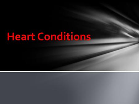 Heart Conditions. Acute Chest pain Crushing pain Cardiac pain patterns Pain referred to left jaw, shoulder, arm Syncope Excessive sweating Pale skin Difficulty.