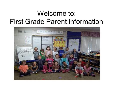 Welcome to: First Grade Parent Information Night.