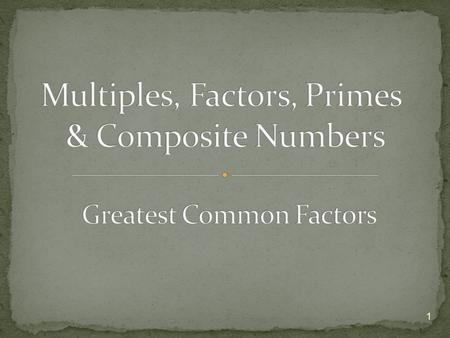 Multiples, Factors, Primes & Composite Numbers