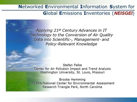 Stefan Falke Center for Air Pollution Impact and Trend Analysis Washington University, St. Louis, Missouri Brooke Hemming US EPA/National Center for Environmental.