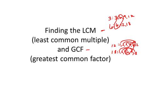 Finding the LCM (least common multiple) and GCF (greatest common factor)
