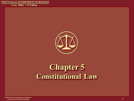 © 2004 West Legal Studies in Business A Division of Thomson Learning 1 Chapter 5 Constitutional Law.