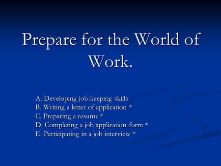 Prepare for the World of Work.