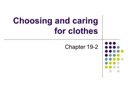 Choosing and caring for clothes