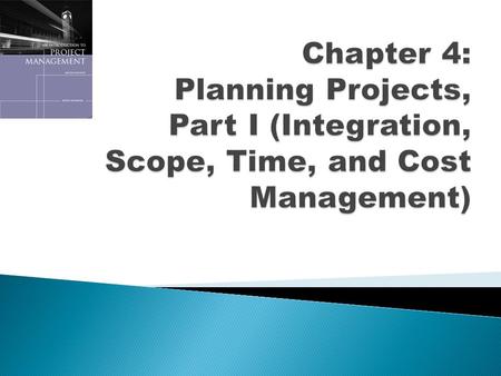 Copyright 2008 Introduction to Project Management, Second Edition 2  Many people have heard the following sayings: ◦ If you fail to plan, you plan to.
