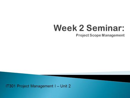 Week 2 Seminar: Project Scope Management