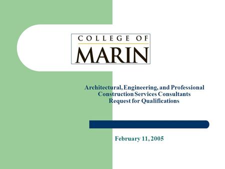 Architectural, Engineering, and Professional Construction Services Consultants Request for Qualifications February 11, 2005.