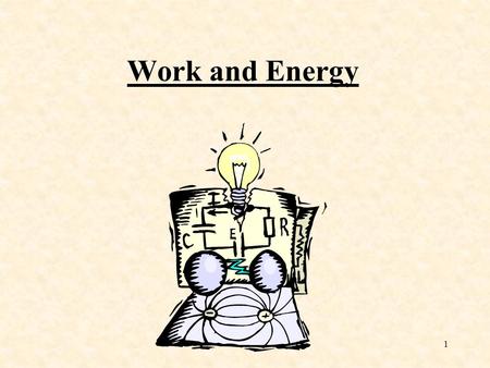 1 Work and Energy 2 Work In science, commonly used terms may have slightly different definitions from normal usage. The quantity work, is a perfect example.