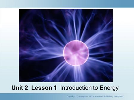 Unit 2 Lesson 1 Introduction to Energy