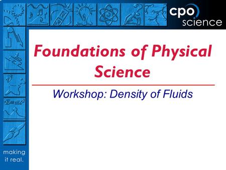 Foundations of Physical Science Workshop: Density of Fluids.