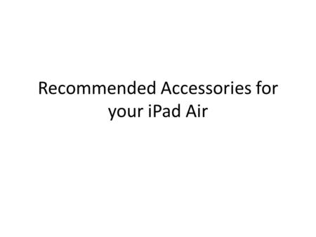 Recommended Accessories for your iPad Air. Kensington Keyfolio Exact Thin Folio $72.99 Has 4 out of 5 stars on Amazon.com This slim snap-in case adds.