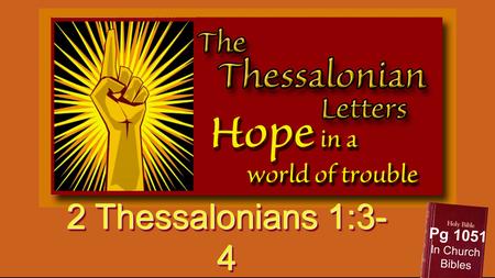 2 Thessalonians 1:3- 4 Pg 1051 In Church Bibles. Great is Thy faithfulness O God my Father There is no shadow Of turning with Thee Great is Thy faithfulness.
