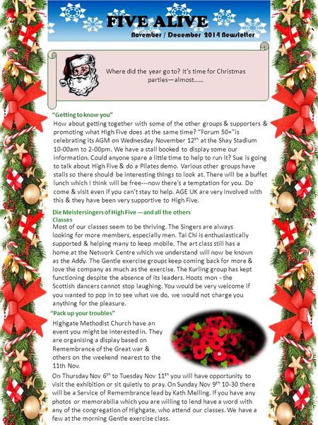 November / December 2014 Newsletter Where did the year go to? It’s time for Christmas parties—almost…… How about getting together with some of the other.