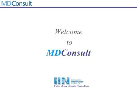Welcome to MDConsult. MD Consult Core Collection MD Consult Overview Clinics Books Journals Drugs News Current Practice Patient Handouts Student Union.