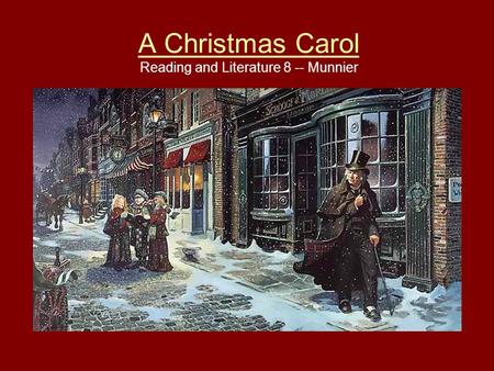 A Christmas Carol A Christmas Carol Reading and Literature 8 -- Munnier.