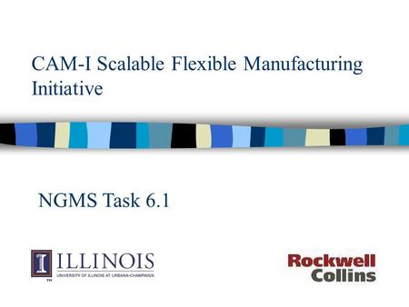 CAM-I Scalable Flexible Manufacturing Initiative NGMS Task 6.1.